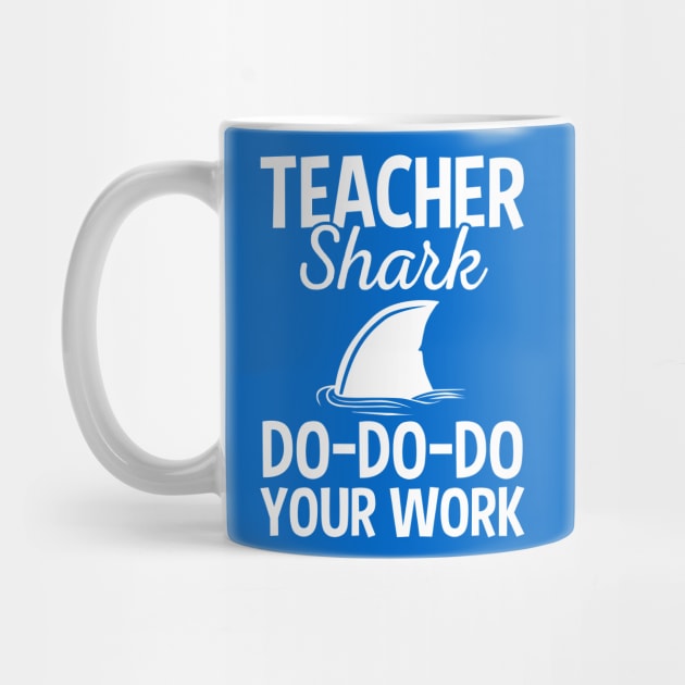 Teacher Shark Doo Doo Doo Your Homework Funny Gift by HCMGift